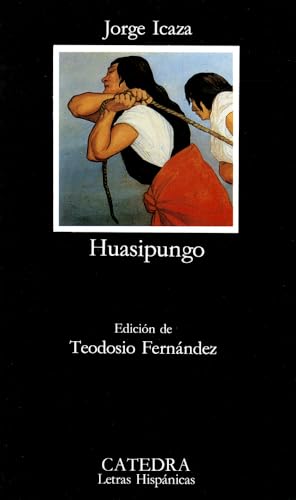 Huasipungo (Letras Hispánicas) von Ediciones Cátedra